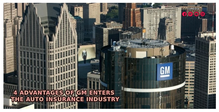 Auto Insurance - 4 Advantages of GM Enters the Auto Insurance Industry