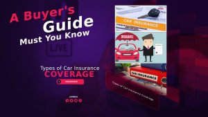 Auto Insurance - Types of Car Insurance Coverage, A Buyer's Guide