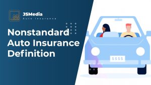 Nonstandard Auto Insurance Definition, Crucial to Best Protect Yourself