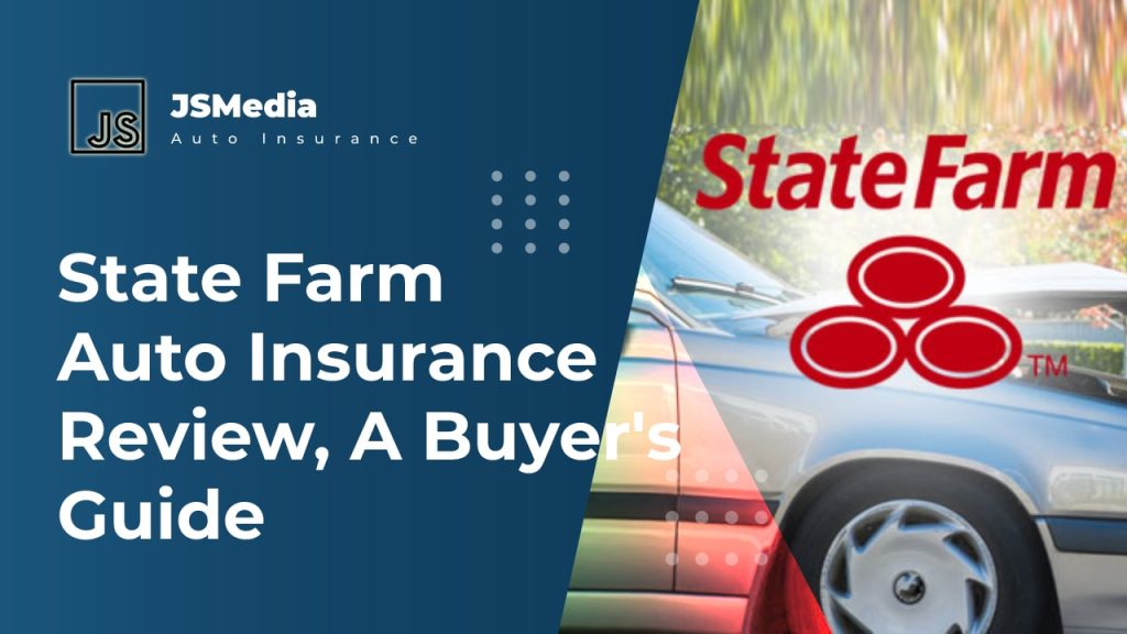 State Farm Auto Insurance Review, A Buyer's Guide Auto Jakartastudio