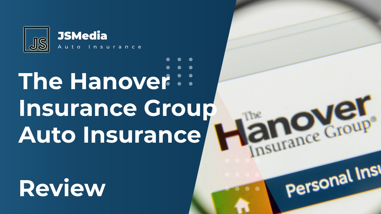 The Hanover Insurance Group Auto Insurance Review