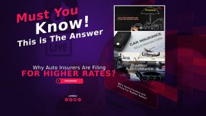 Auto Insurance - Why Auto Insurers Are Filing For Higher Rates?