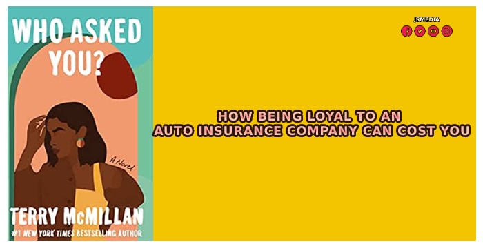 How Being Loyal To An Auto Insurance Company Can Cost You