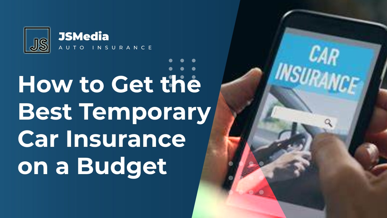 how-to-get-the-best-temporary-car-insurance-on-a-budget-auto