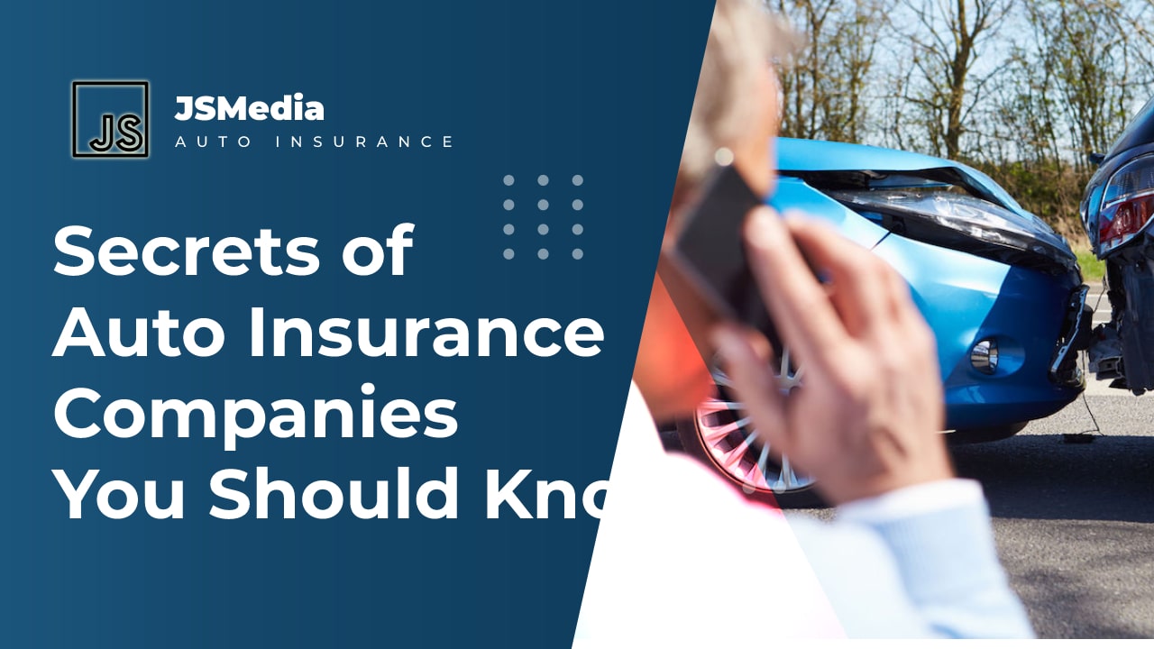 Secrets of Auto Insurance Companies You Should Know