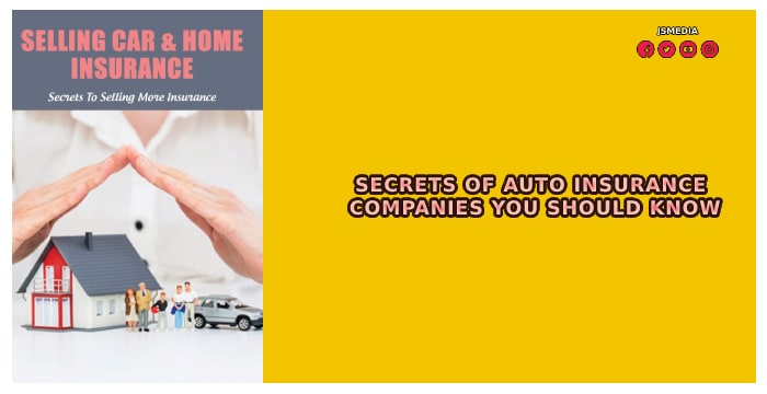 Secrets of Auto Insurance Companies You Should Know