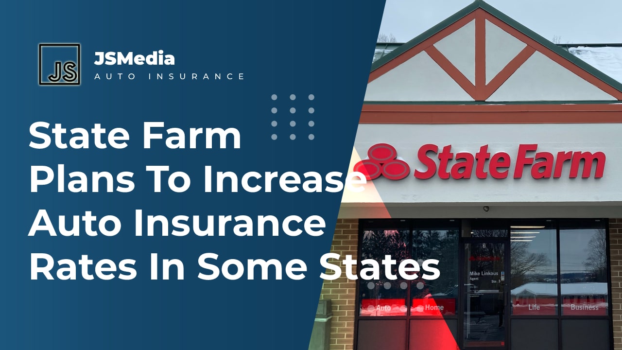 State Farm Plans To Increase Auto Insurance Rates In Some States