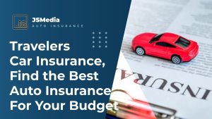 Travelers Car Insurance, Find the Best Auto Insurance For Your Budget