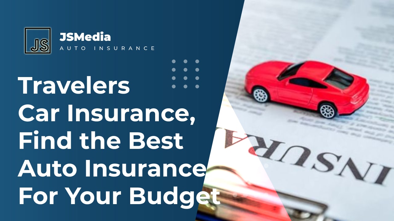 travelers-car-insurance-find-the-best-auto-insurance-for-your-budget